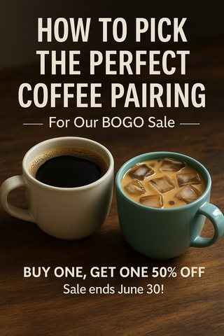 How to Pick the Perfect Coffee Pairing for Our BOGO Sale